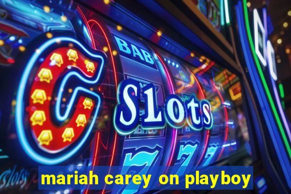 mariah carey on playboy